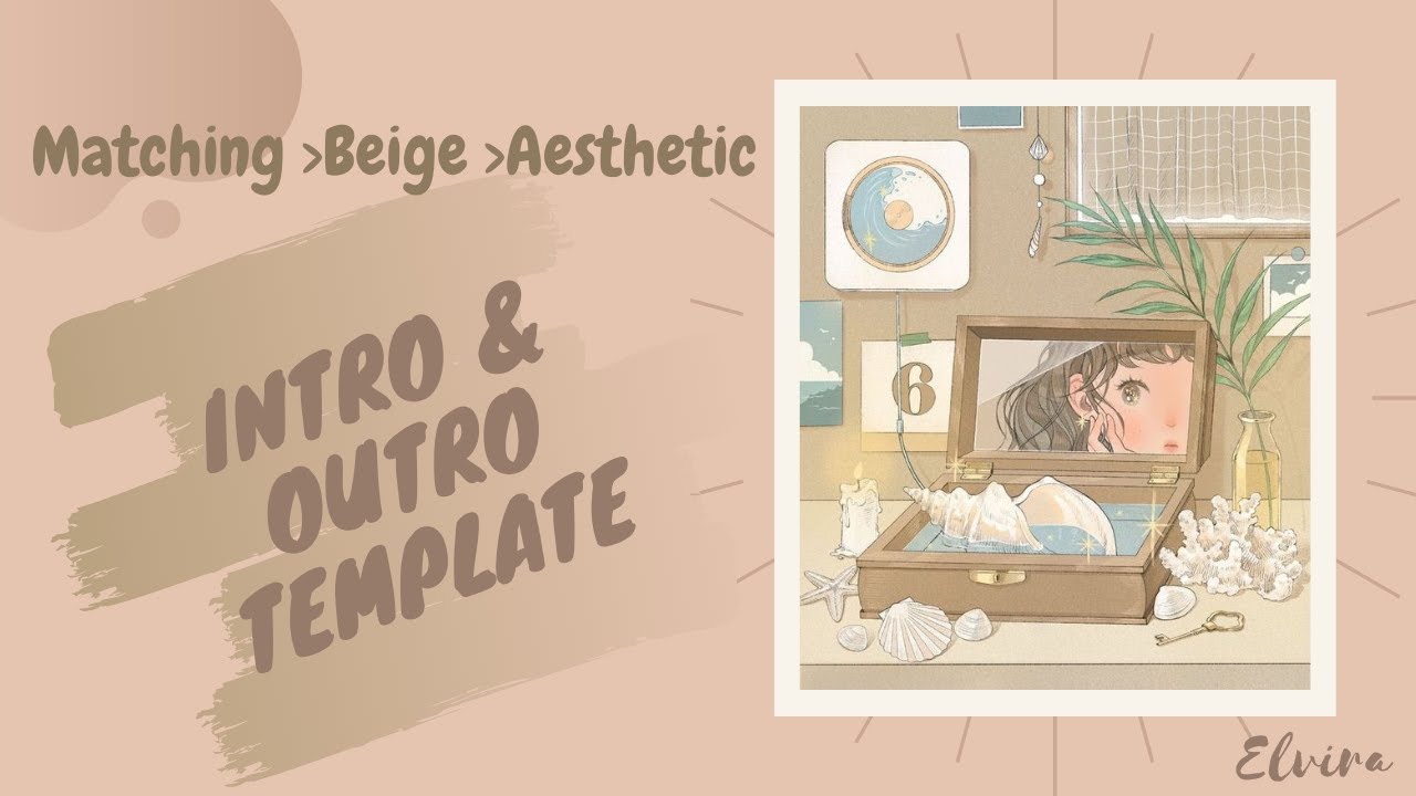 Matching Intro & Outro Template│Beige│Aesthetic│Free to use│Join our DISCORD│Elvira