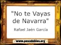 No te Vayas de Navarra - Rafael Jaén García [Pasodoble]
