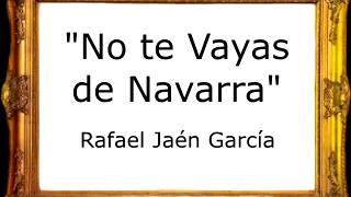 No te Vayas de Navarra - Rafael Jaén García [Pasodoble] chords