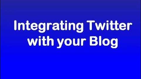 Lesson 28 - Integrating Twitter With Wordpress Blogs