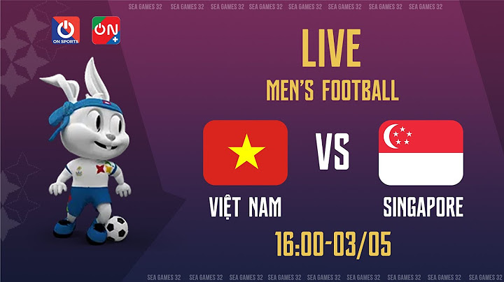 🔴Trực tiếp: Việt Nam - Singapore l Bóng đá nam l Bảng B - SEA Games 32
