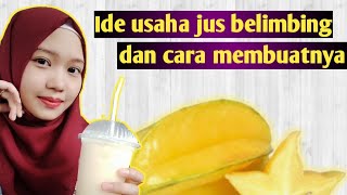 Ide usaha menguntungkan setiap hari jus belimbing dan cara membuatnya