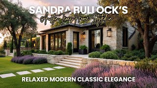 Sandra Bullock’s Austin Texas Home Styled in Relaxed Modern Classic Elegance