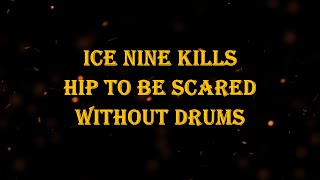 Ice Nine Kills Feat Jacoby Shaddix  Hip To Be Scared 61 Bpm Drumless