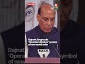 Rajnath Singh Calls ‘Operation Sindoor’ Symbol of New World Order
