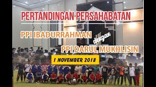 Download lagu PERTANDINGAN PERSAHABATAN ANTARA PPI IBADURRAHMAN DENGAN PPI DARUL MUKHLISIN