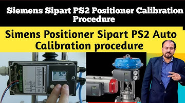 Sipart Ps2 Positioner Calibration Procedure | Configuring the SIPART PS2 Valve Siemens Positioner