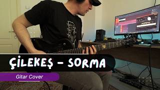 Çilekeş - Sorma (Gitar Cover By Alyone)