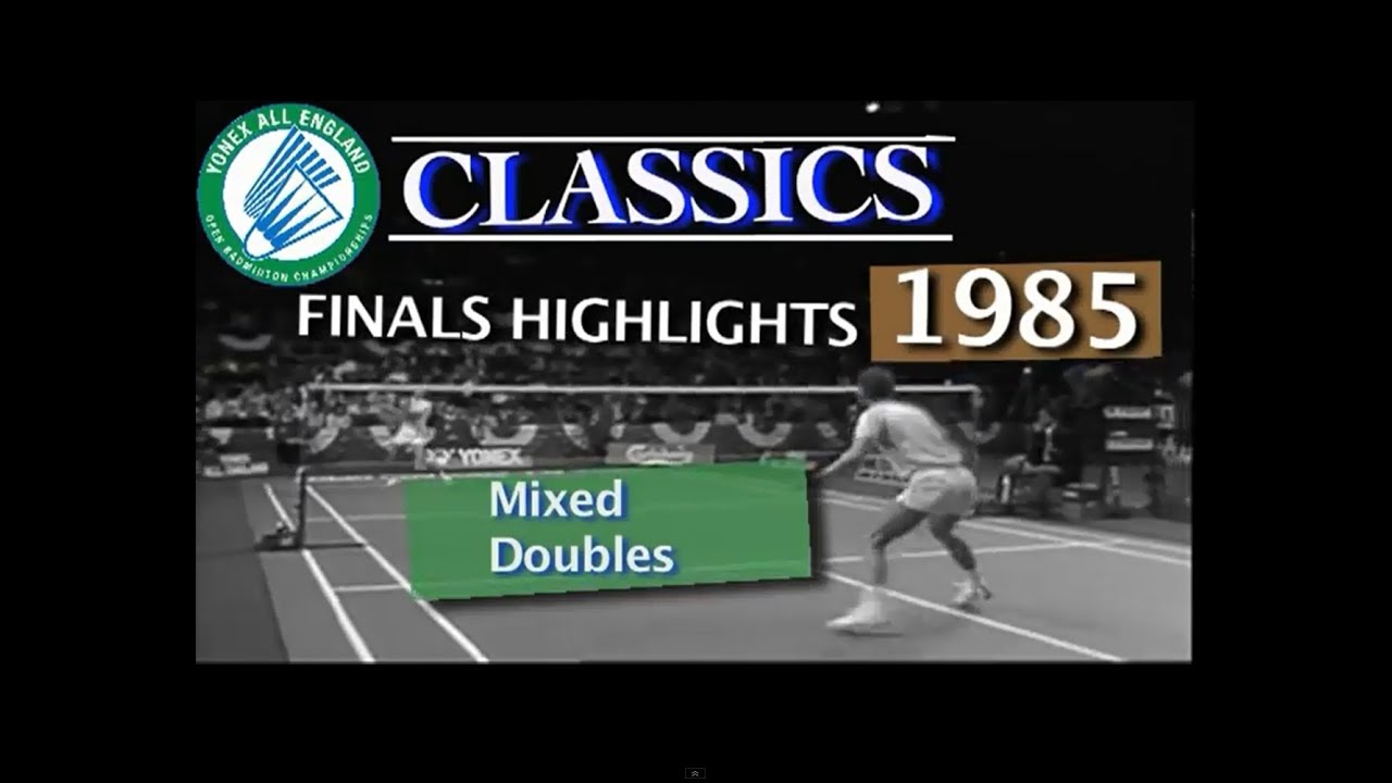 Classic All England Open Badminton mixed doubles match 1985