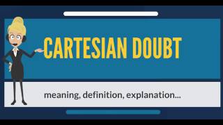 What is CARTESIAN DOUBT What does CARTESIAN DOUBT mean CARTESIAN DOUBT meaning & explanation