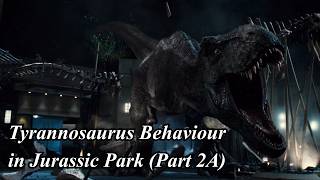 Tyrannosaurus Behaviour in Jurassic Park Part 2A: Jurassic World (2015)