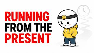 You re Not Running Out of Time You re Running From the Present