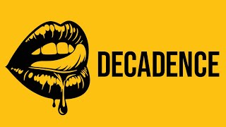 Decadence