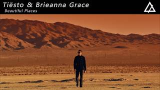 Tiësto \u0026 Brieanna Grace - Beautiful Places (Official Audio)