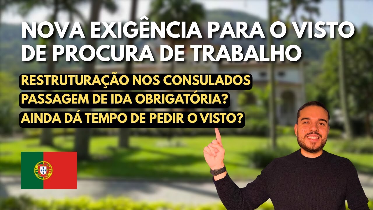 Mudanças nos Consulados Portugueses e novos requisitos para o Visto de Procura De Trabalho
