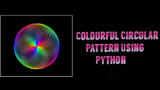 Colourful Circular Pattern Using Python | Rainbow Colour Transition 🌈 #python