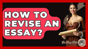 How To Revise An Essay? - The Prose Path