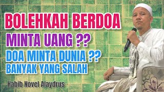 Download Lagu BOLEHKAH DOA MINTA UANG SAMA ALLAH ?? HABIB NOVEL ALAYDRUS TERBARU MP3
