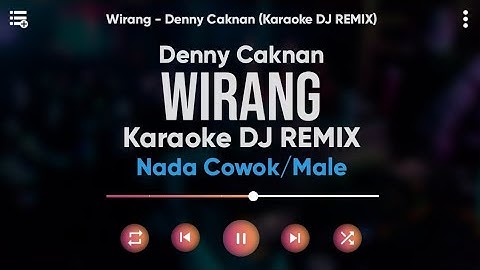 Karaoke Wirang - Denny Caknan (Karaoke DJ Remix) Nada Cowok/Male