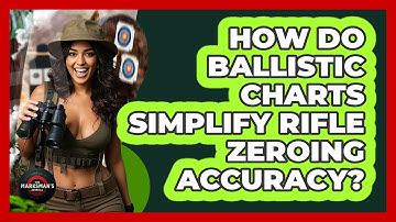 How Do Ballistic Charts Simplify Rifle Zeroing Accuracy? - The Marksman