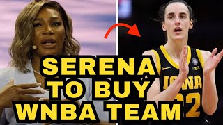🚨Serena Williams Seeking to Buy WNBA Team, This Is HUGE