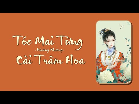 Video [Vietsub] Tóc Mai Từng Cài Trâm Hoa - Khương Khương ||... - youtube