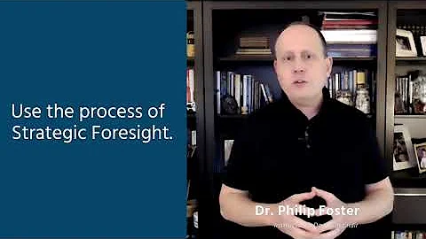 Dr. Philip Foster on Strategic Foresight | Top Bus...