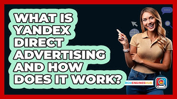 What Is Yandex Direct Advertising And How Does It Work? - SearchEnginesHub.com