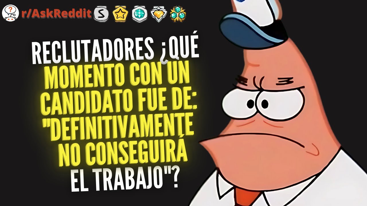 Gente de RH ¿Qué momento con un candidato fue de: 