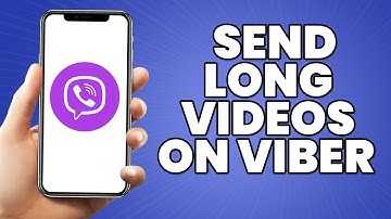 How To Send Long Videos on Viber 2023