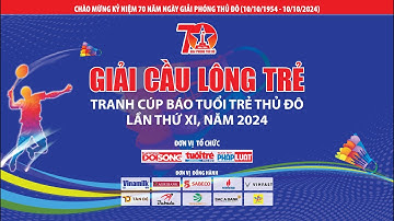 [LIVE] Khai mạc Giải Cầu lông trẻ tranh cúp báo Tuổi trẻ Thủ đô lần thứ XI, năm 2024