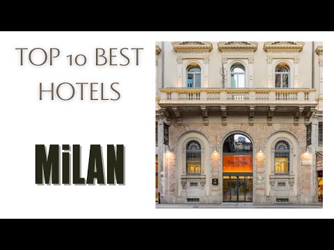 Video: Los 8 mejores hoteles de Milán de 2022