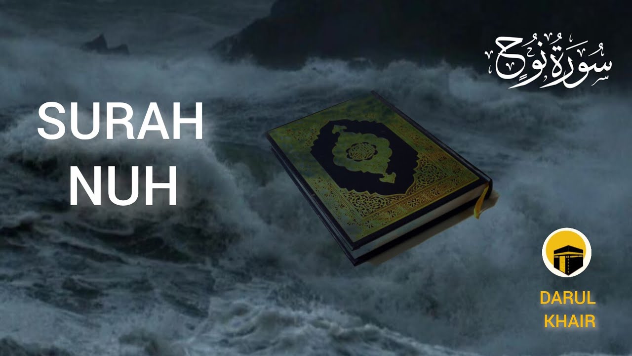 Heart Soothing Recitition Of Surah Nuh(Nuh/Noah):سورة نوح | Darul Khair 