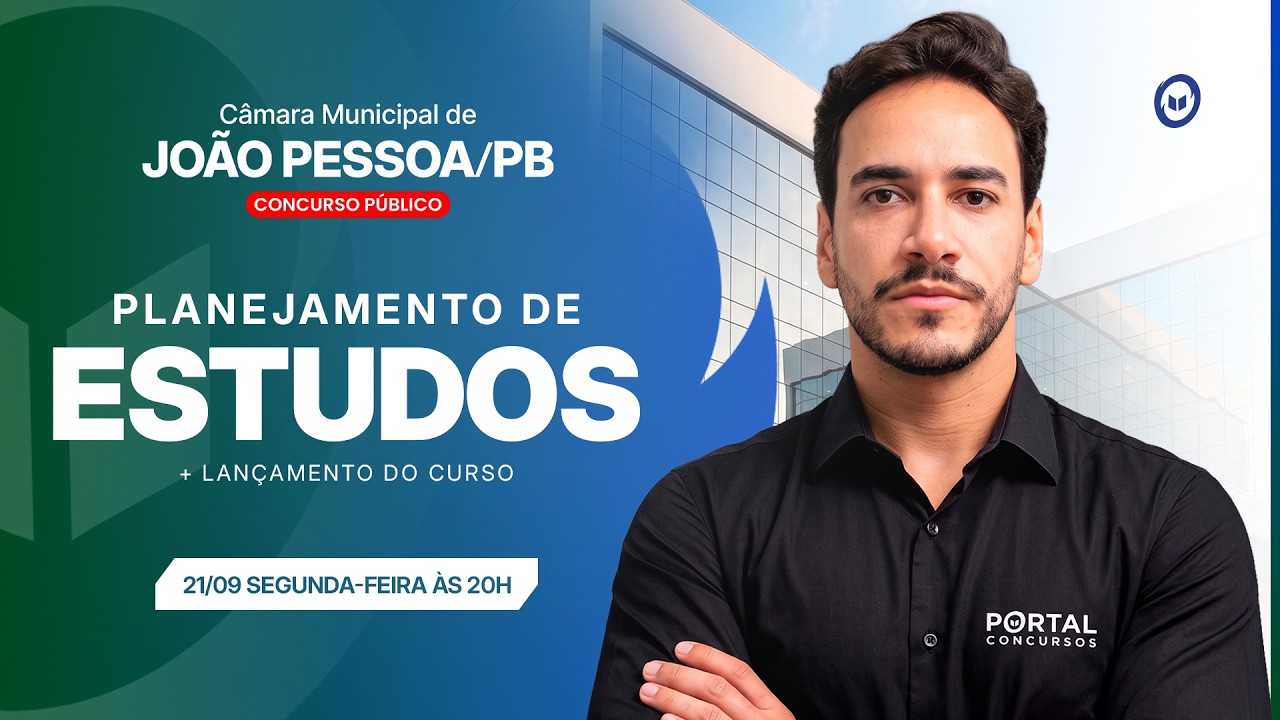 CONCURSO CÂMARA DE JOÃO PESSOA/PB: PLANEJAMENTO DE ESTUDOS + LANÇAMENTO DO CURSO