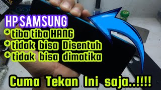 HP SAMSUNG TIBA TIBA TIDAK BISA DISENTUH || SOLUSI HP SAMSUNG HANG / TIDAK BISA DISENTUH