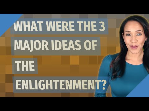 What were the 3 major ideas of the Enlightenment?