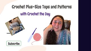 Check Out these Plus-Size Crochet Tops and Patterns!