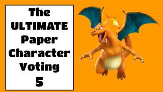 The ULTIMATE Paper Character Voting 5