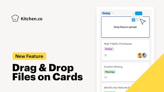 Kitchen.co: Drag and Drop Files on Task Cards (New Feature)