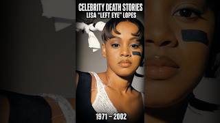 Celebrity Death Stories: Lisa “Left Eye” Lopes