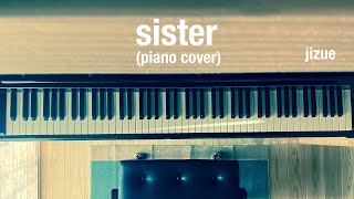 「sister」（piano cover） [take2]  jizue