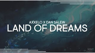 ► Axxelo X Dan Salew - Land Of Dreams