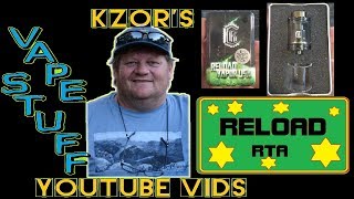 KZOR's First Imperssion : 24mm Reload RTA by Reload Vapor USA
