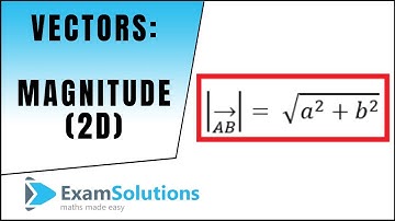 Vectors - Magnitude (2D version) : ExamSolutions Maths Revision