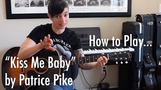 Video thumbnail of "How to play "Kiss Me Baby" by Patrice Pike on guitar - Jen Trani"