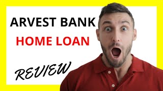 🔥 Arvest Bank Home Loan Review: Pros and Cons