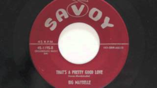 Thats a pretty good love - Big Maybelle chords