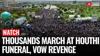 Israel Yemen Attack: Thousands Mourn Houthi Leaders Killed in Israeli Strike, Vow Revenge News