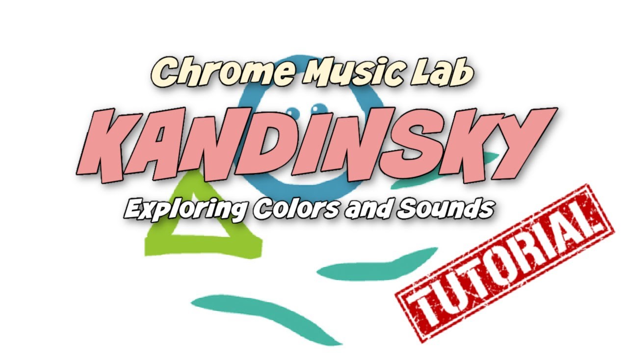 Chrome Music Lab Tutorial Kandinsky [Exploring Colors and Sounds