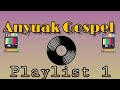 Anyuak gospel playlist 1  11 songs 